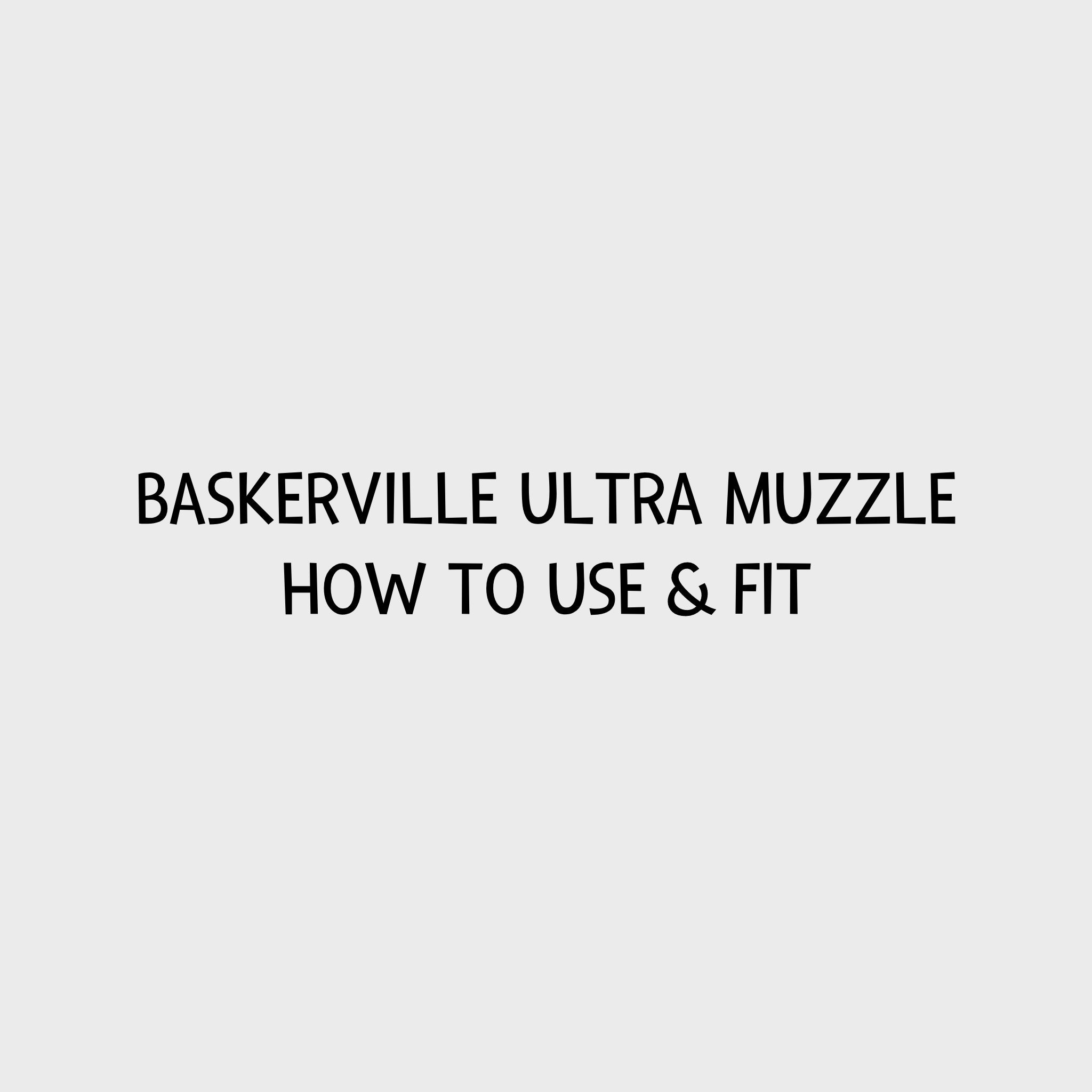 Video - Baskerville Ultra Muzzle - How to use & fit