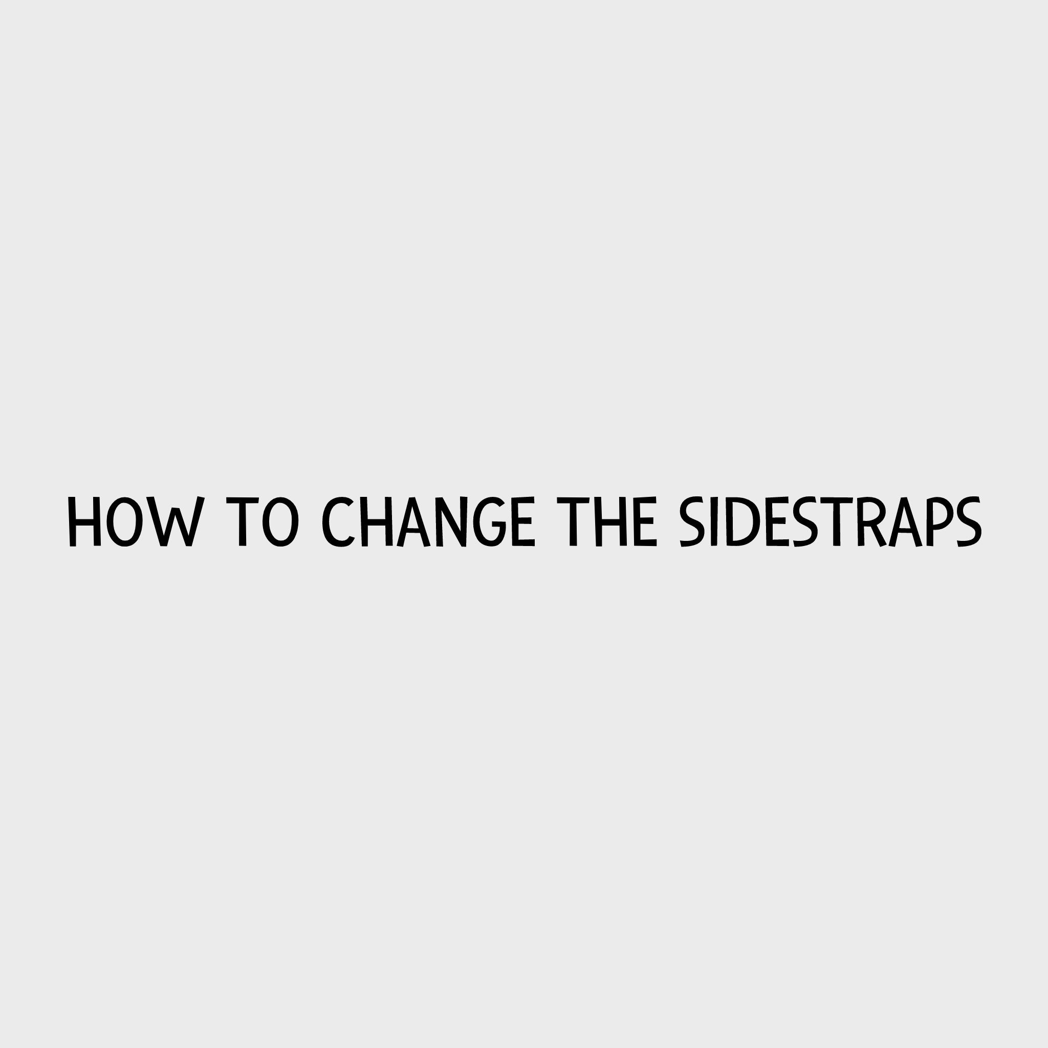 Video - How to change the sidestraps