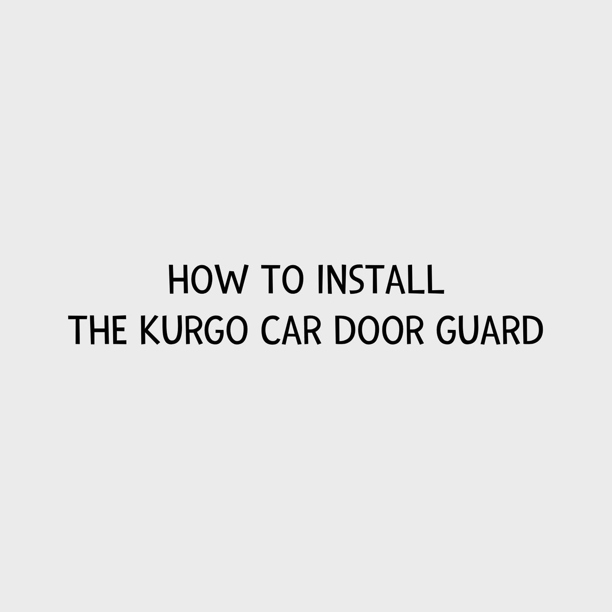 Video - How to install the Kurgo Car Door Guard