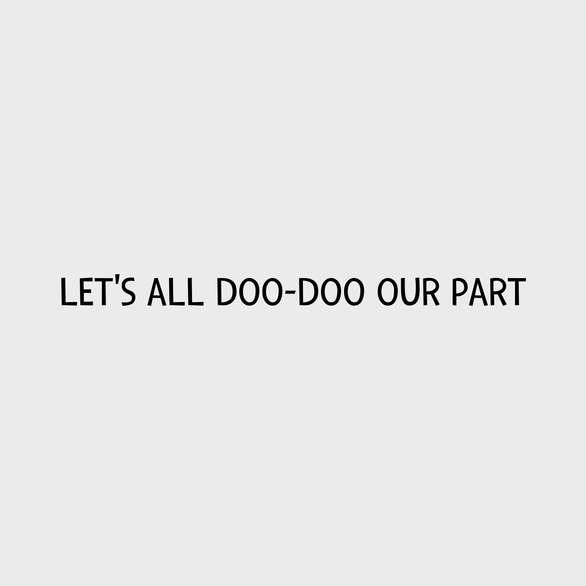 Let's All Doo-Doo Our Part