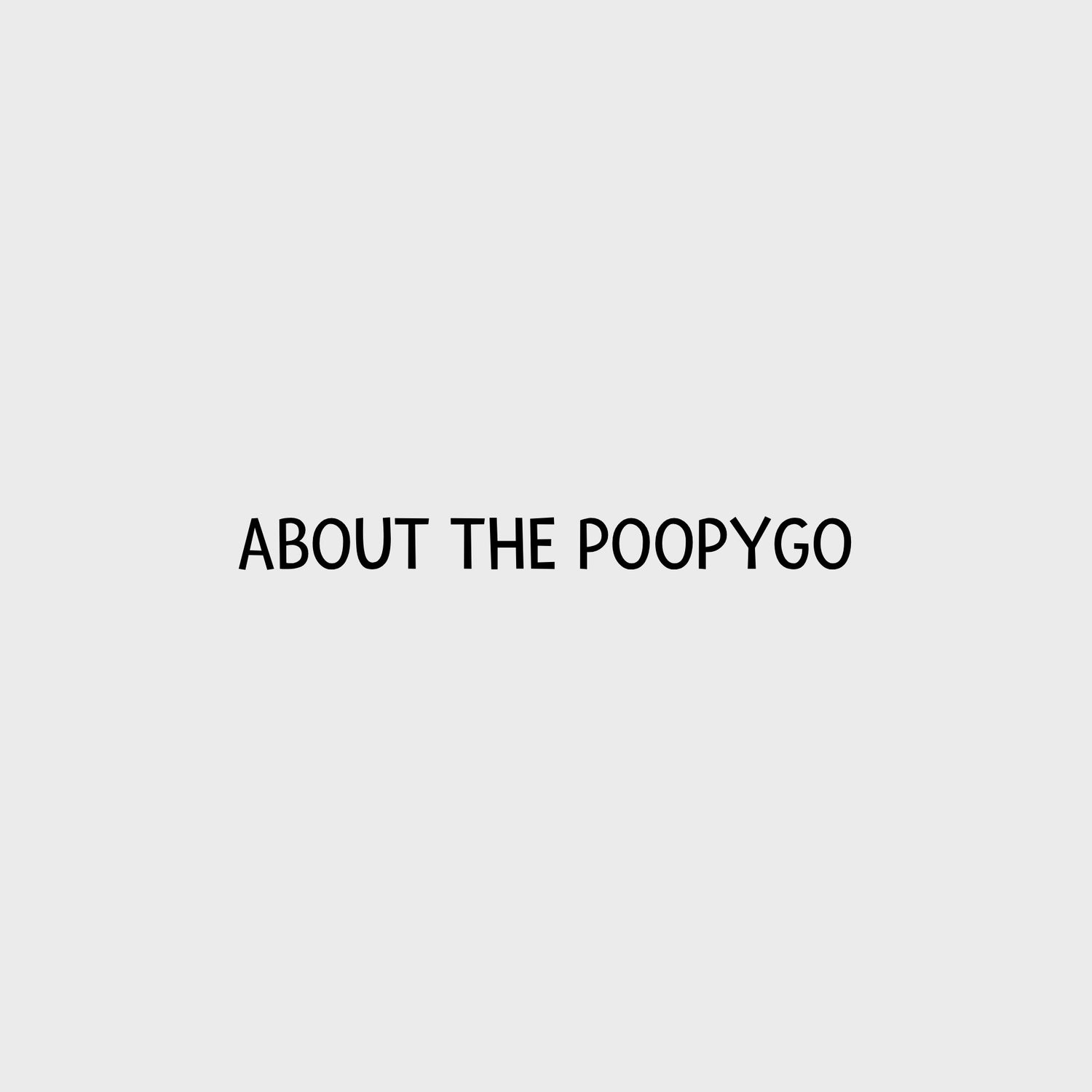 Video - About the PoopyGo