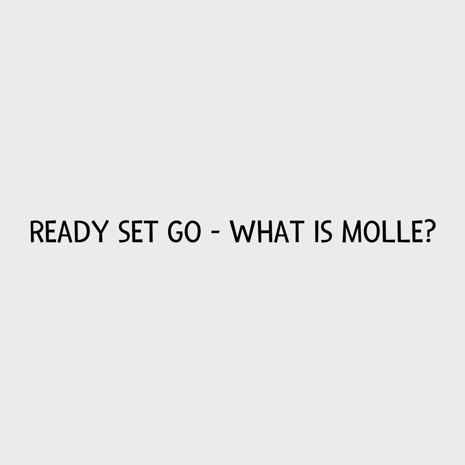 Ready Set Go - What is MOLLE?